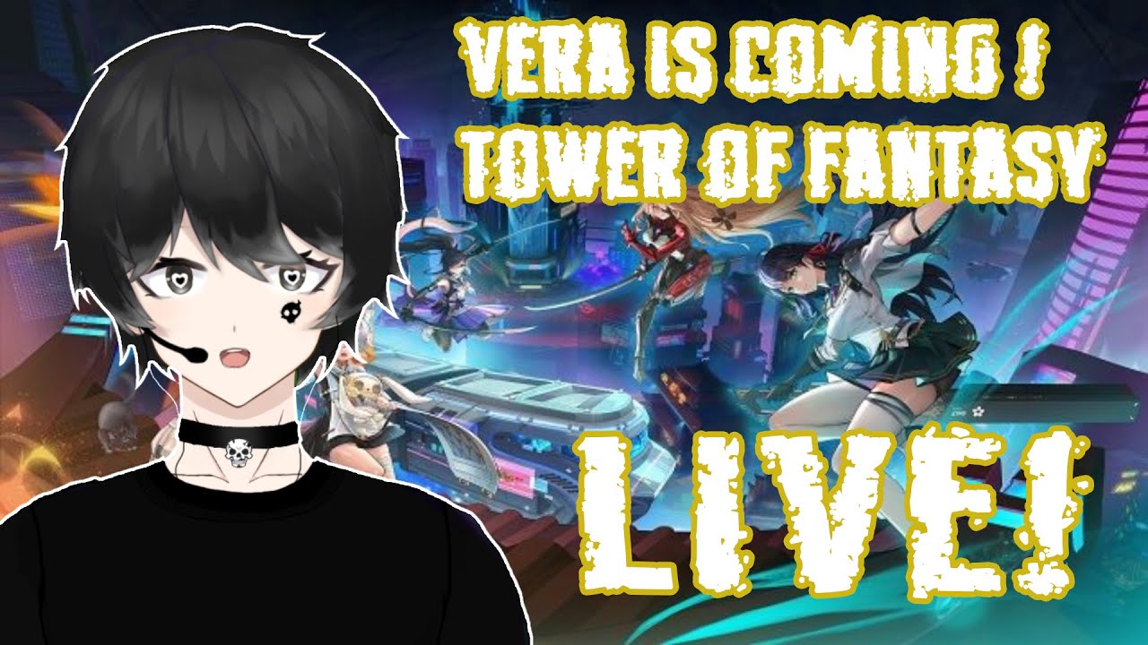 Vera Stream! ToF F2P! The legit ToF stream cause yesterday we played genshin