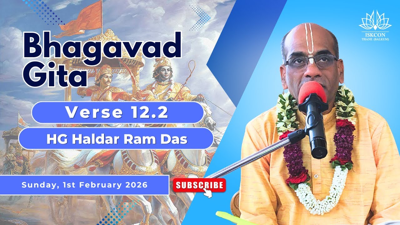 BG 12.02 | HG Haldar Ram Das | ISKCON Thane Balkum