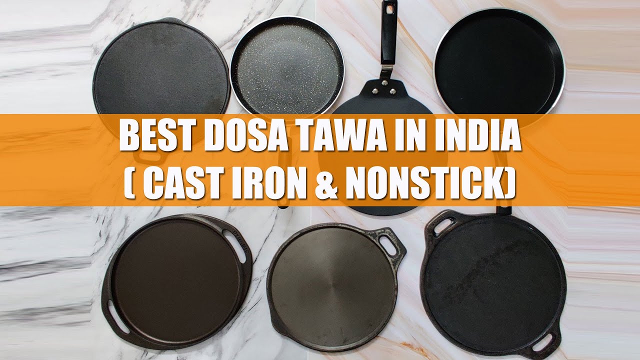 BEST DOSA TAWAS IN INDIA 2024: 7 OPTIONS TESTED | CAST IRON & NONSTICK TAWAS