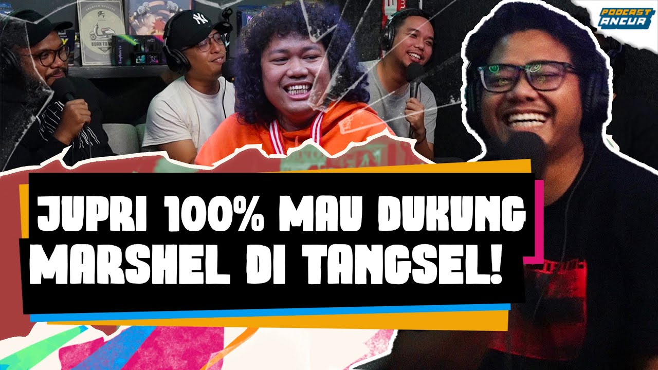 JUPRI: DZAWIN TUH ORANGNYA SERANDOM ITU! - PODCAST ANCUR
