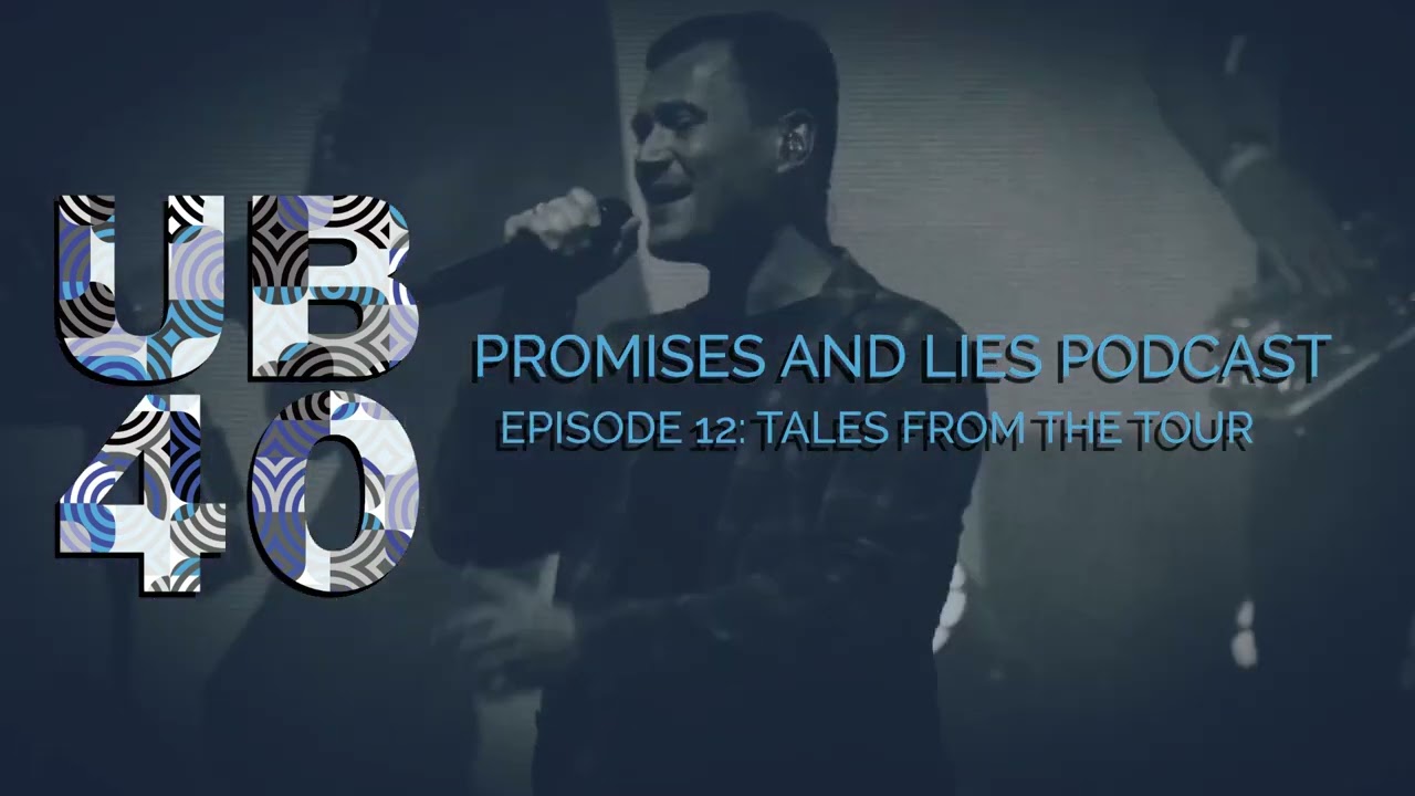 UB40 Podcast - Promises and Lies - Episode #12 - Tales from the Tour