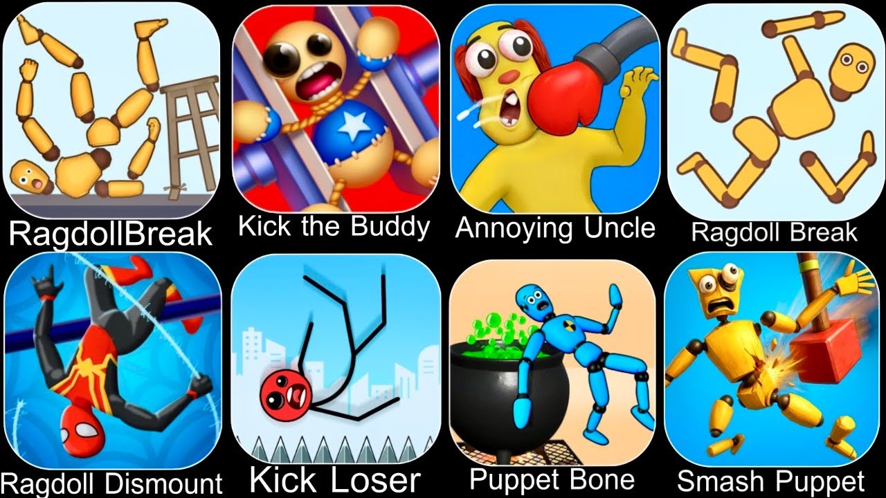 Ragdoll Break Gameplay,Kick the Buddy,Annoying Uncle Punch,Kick Loser,Smash Puppet,Ragdoll Dismount