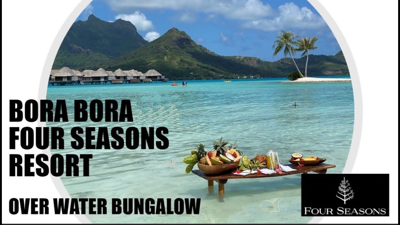 Bora Bora Over Water Bungalow - Four Seasons Resort