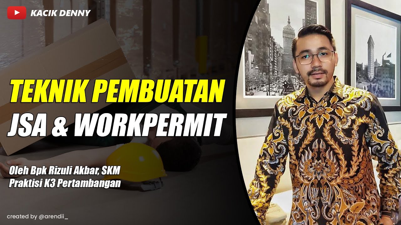 Teknik Pembuatan JSA & Workpermit