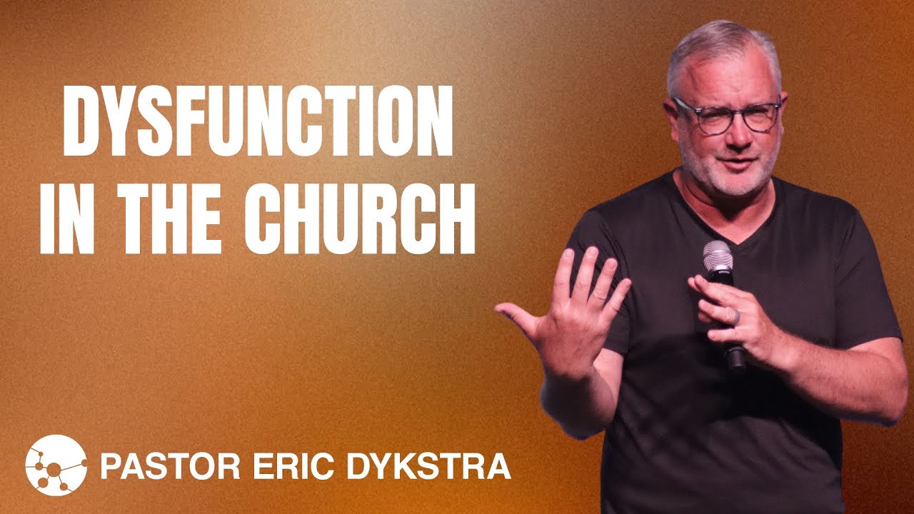 1st Corinthians: Dysfunction in the Church | Pastor Eric Dykstra