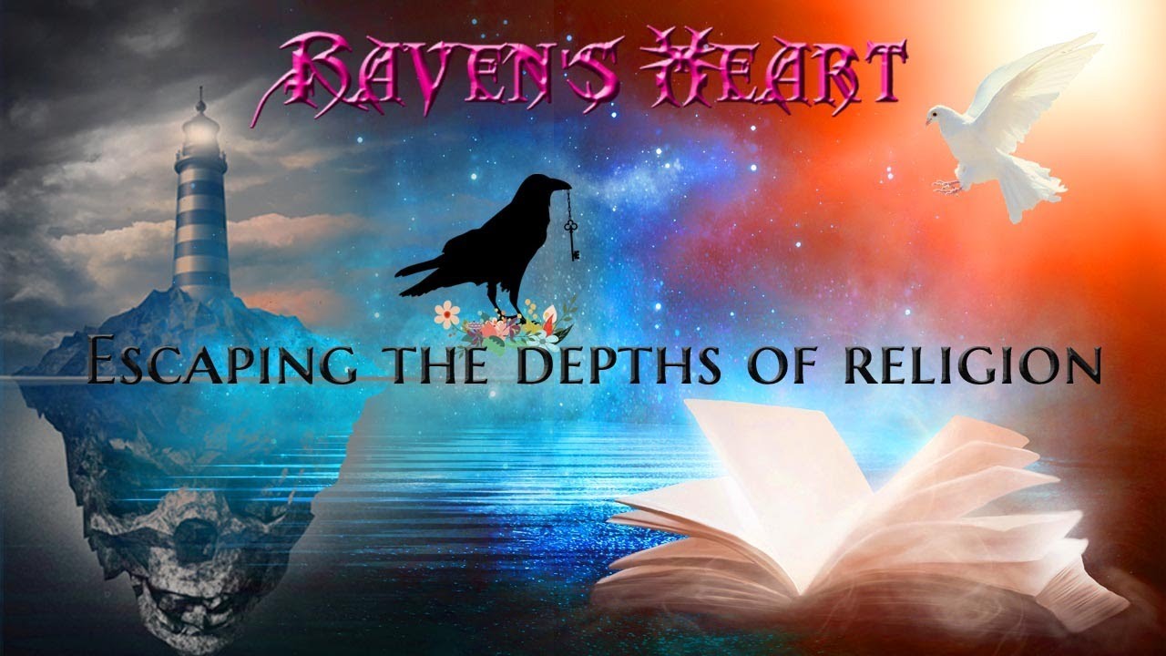 Raven's Heart:  Escaping The Depths of Religion