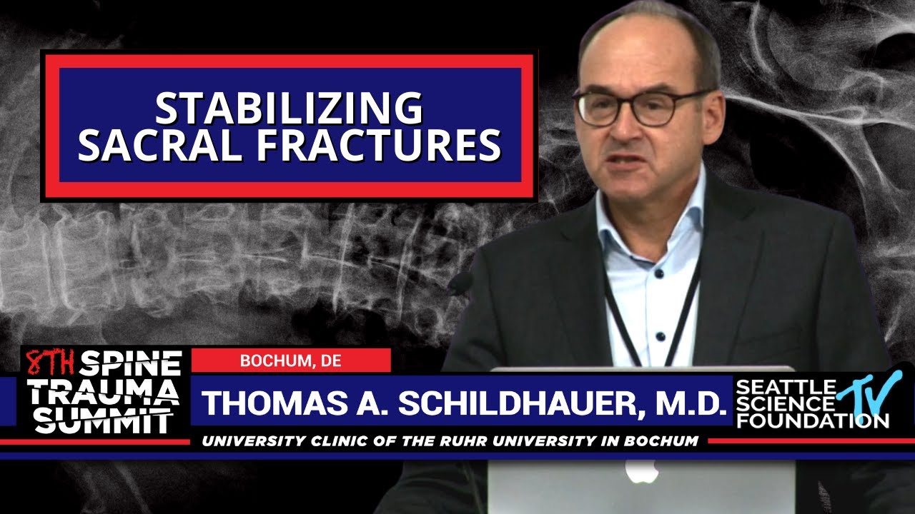Stabilizing Sacral Fractures - Thomas A. Schildhauer, MD