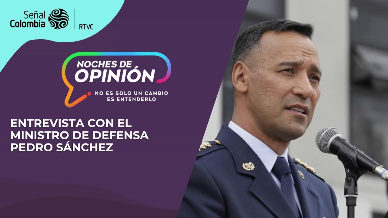 Noches de Opinión | Hollman Morris entrevista a Pedro Sánchez, ministro de Defensa