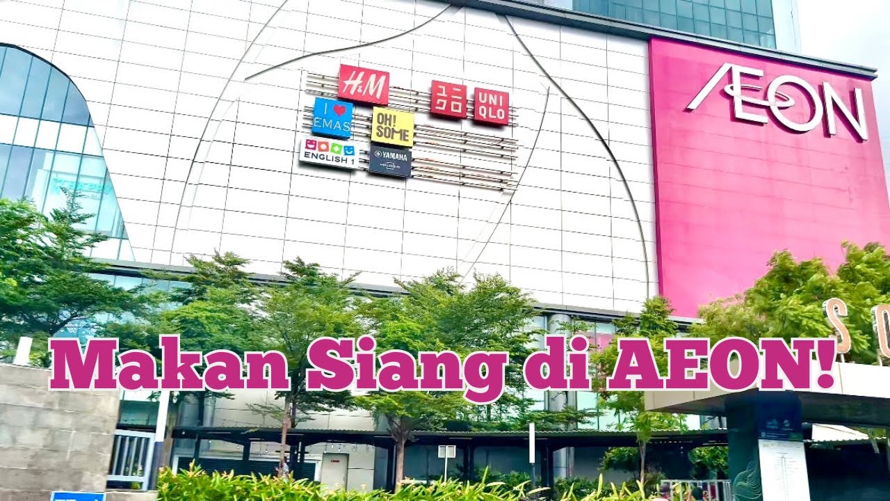 MAKAN SIANG DI AEON TANJUNG BARAT
