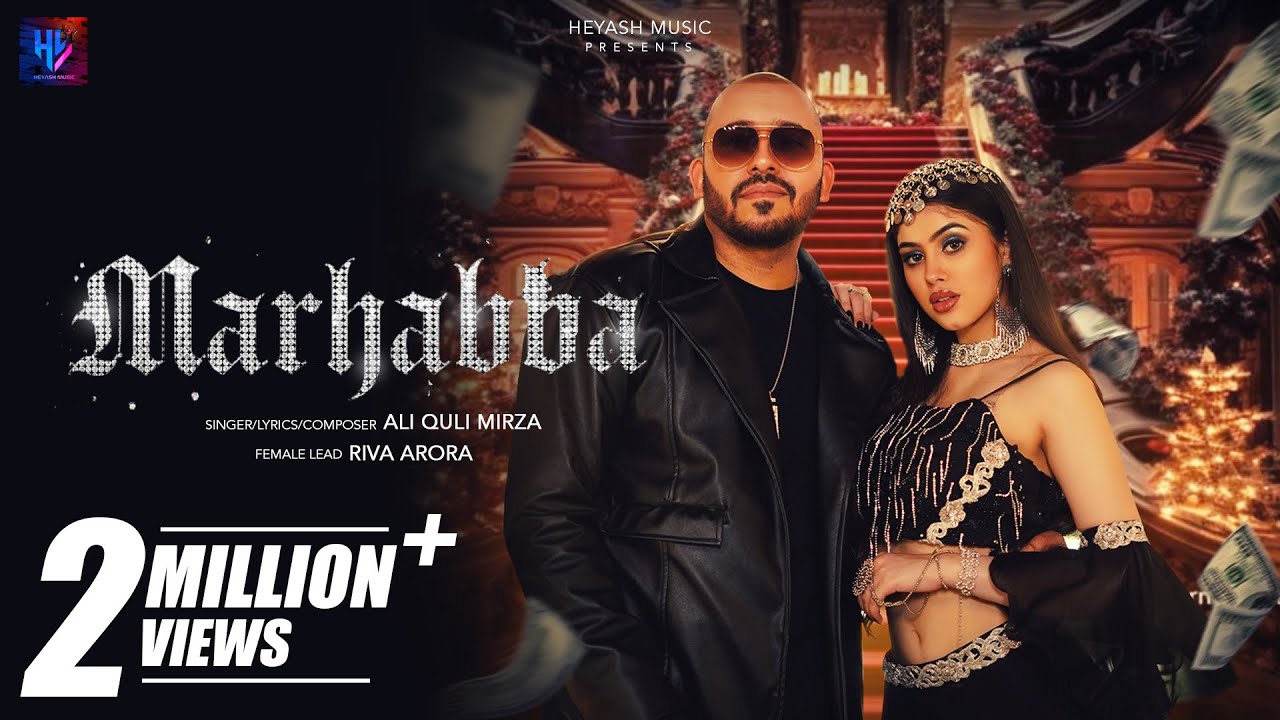 Ali Quli Mirza | Marhabba | Ft Riva Arora | Heyash Music | Sahil Agarwal,Shubham Agarwal
