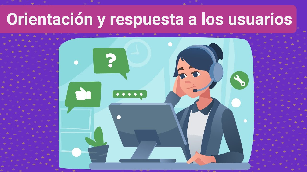 Orientación y respuesta a los usuarios - Introducción