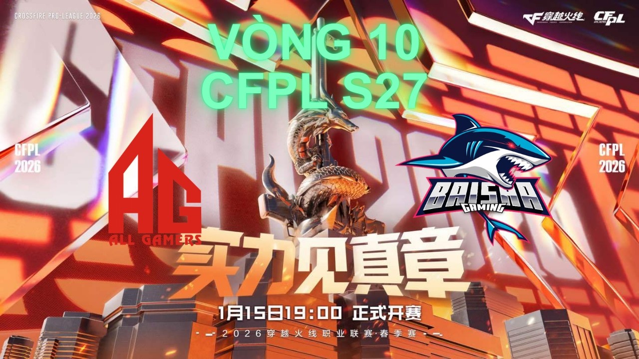 CFPL S27 Vòng 10: ALLGAMERS vs BAISHA GAMING