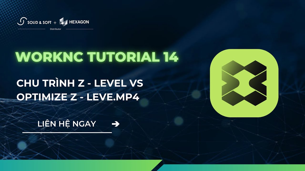 WORKNC TUTORIAL 14: Chu trình Z level vs Optimize Z leve