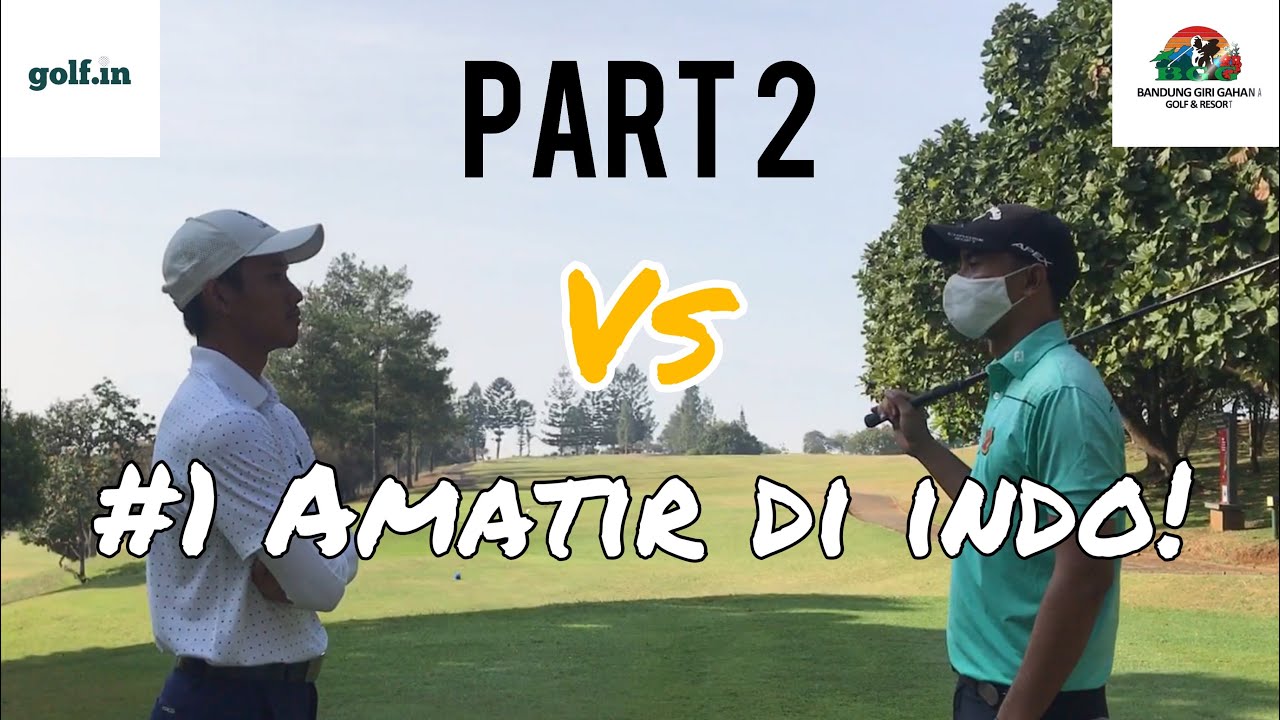 golfı̣n • Bandung Giri Gahana. “Head to head” with Naraajie Emerald (2/2)