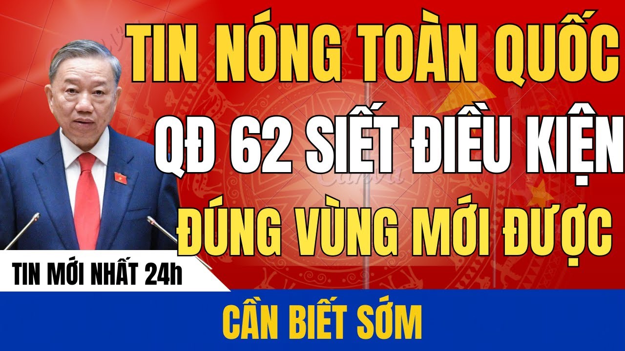 QĐ 62 Không Áp Dụng Đại Trà: Chỉ Một Số Vùng, Một Số Năm Cụ Thể