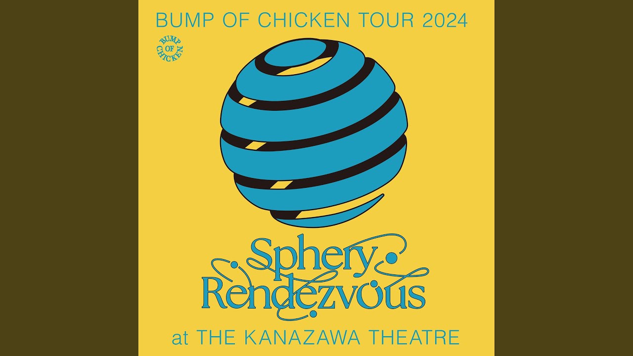 Nagareboshinoshoutai(BUMP OF CHICKEN TOUR 2024 Sphery Rendezvous at The Kanazawa Theatre)