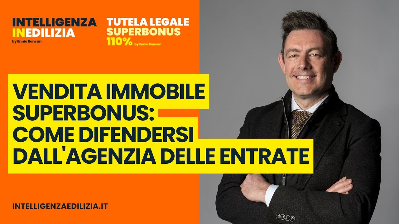 Contestazioni per vendita dell'immobile con Superbonus: come difendersi dall'agenzia delle Entrare