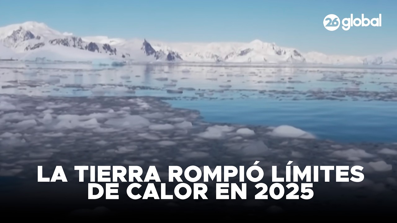 🌍 ALERTA CLIM&Aacute;TICA | La ONU confirma que la Tierra rompi&oacute; sus l&iacute;mites de calor en 2025 #26Global
