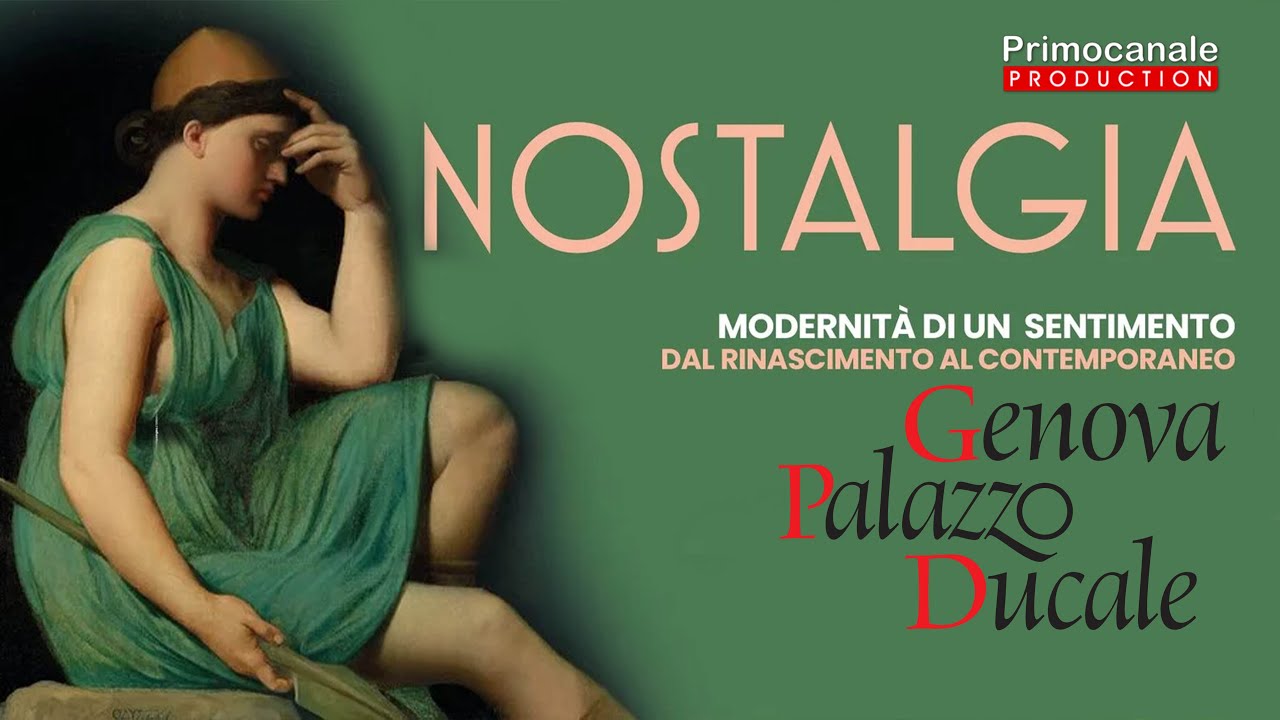 NOSTALGIA a Palazzo Ducale, modernità di un sentimento, dal rinascimento al contemporaneo