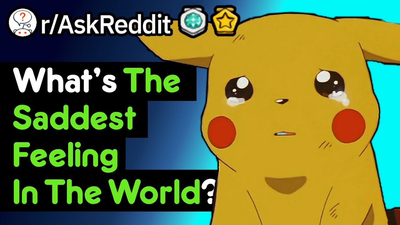 The Most Depressing Feeling In The World (Sad Stories r/AskReddit)