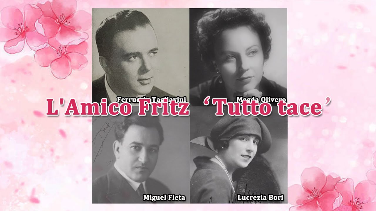 Ferruccio Tagliavini & Magda Olivero VS Miguel Fleta & Lucrezia Bori ~ L'Amico Fritz'Tutto tace