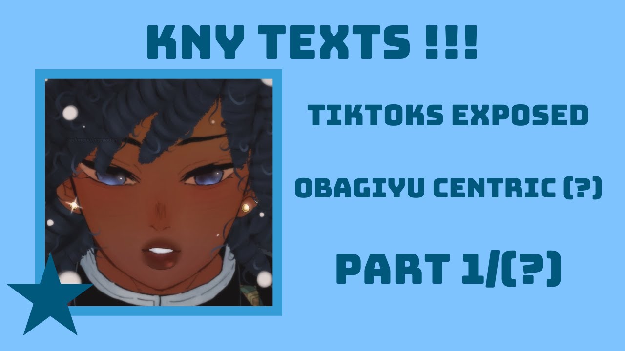 [🌀] — KNY TEXTS !!! : TikToks Exposed Part 1 : ObaGiyu Centric (?)