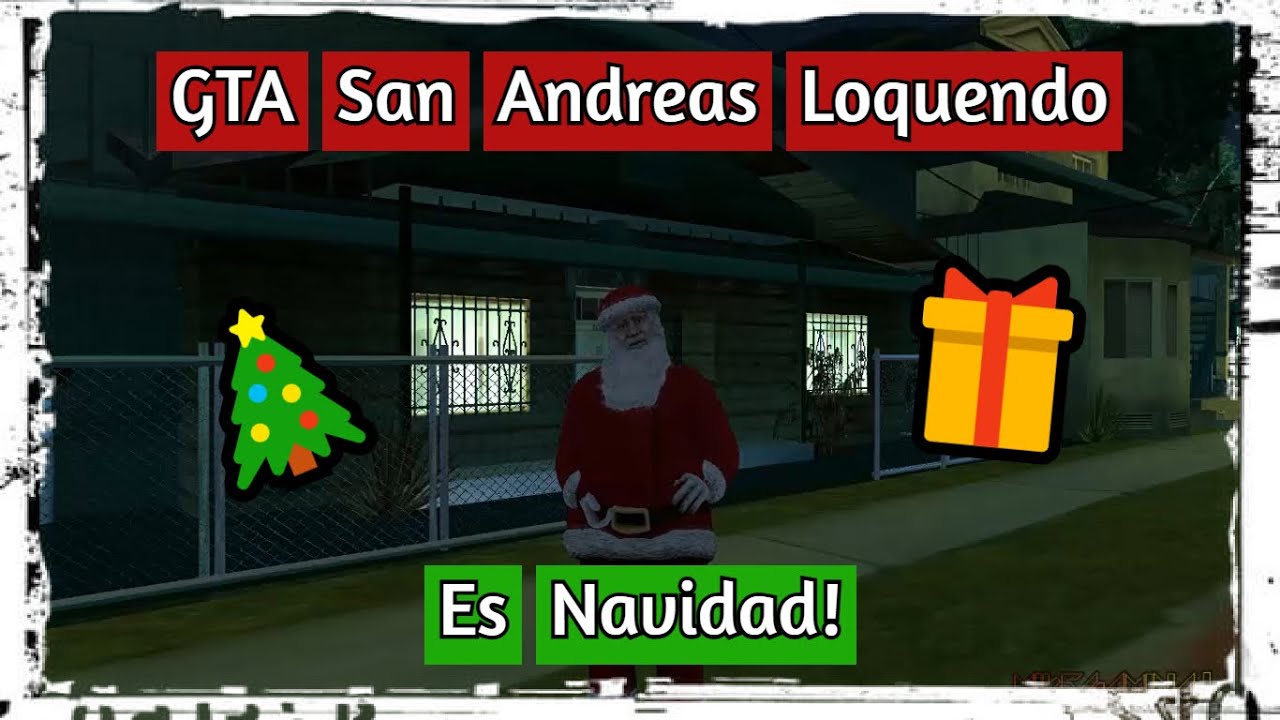 GTA San Andreas Loquendo - Es Navidad!
