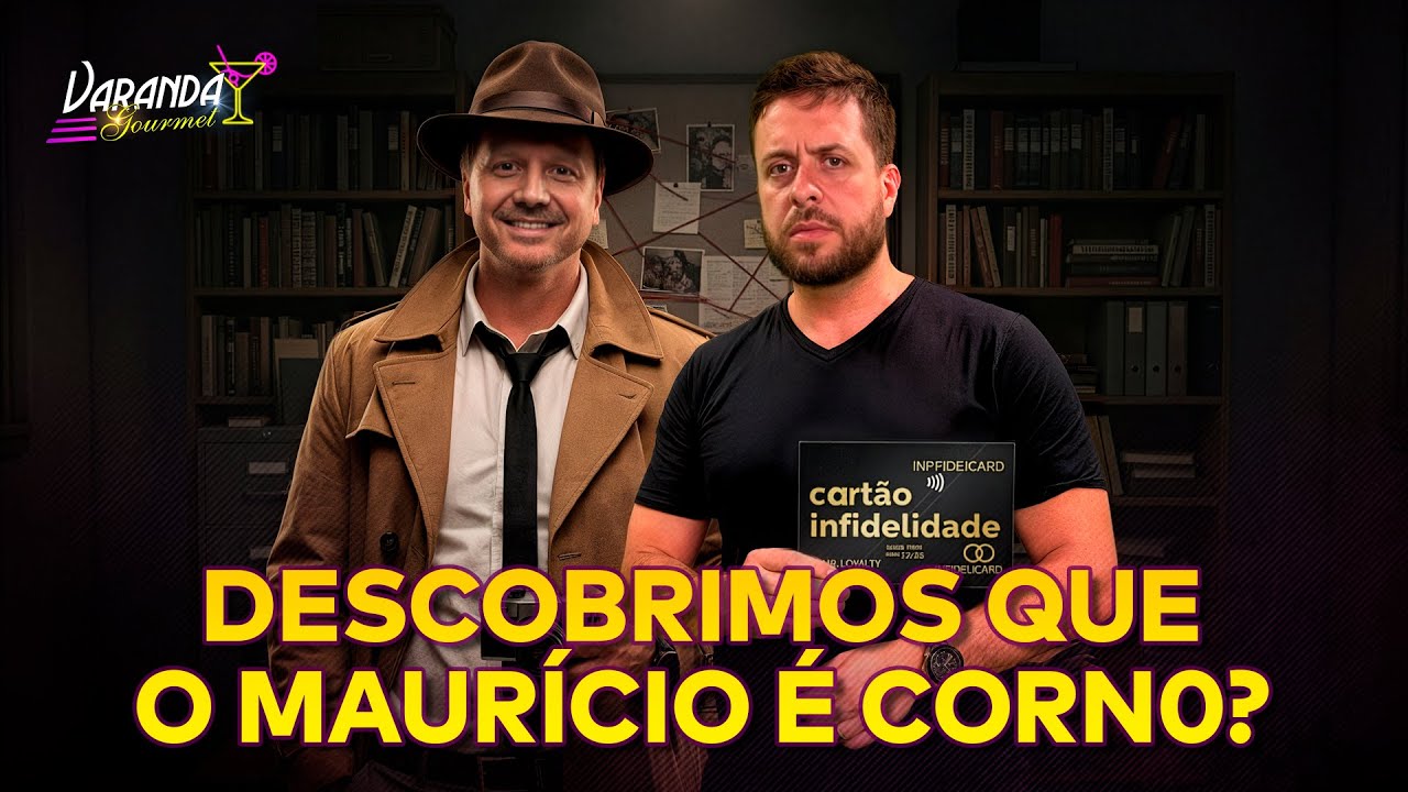 MAURÍCIO É C0RN0?! LIGAMOS PARA UM INVESTIGADOR CONJUGAL! | VARANDA GOURMET #36