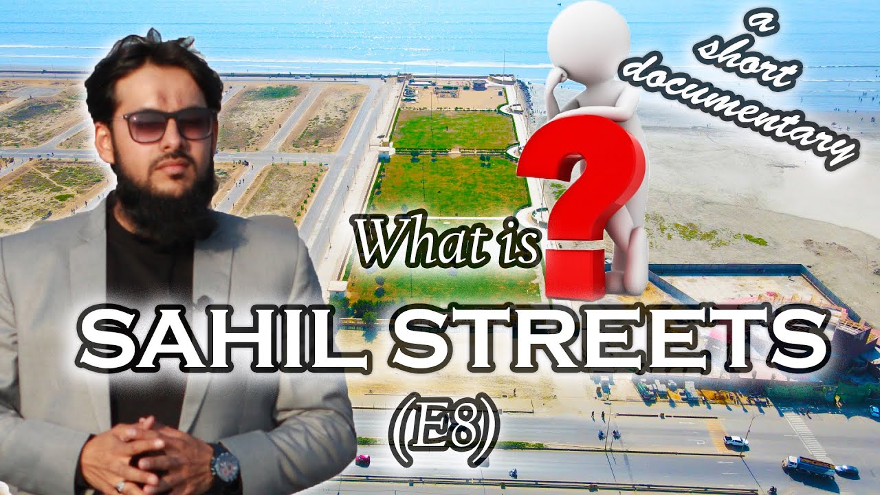 What is Sahil Street (E8) DHA Phase VIII ( A Short Documentary on it) Abdul Basit Jakwani