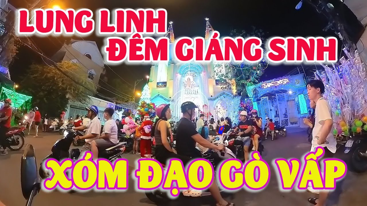 LUNG LINH ĐÊM GIANG SINH KHU XÓM ĐẠO GÒ VẤP.