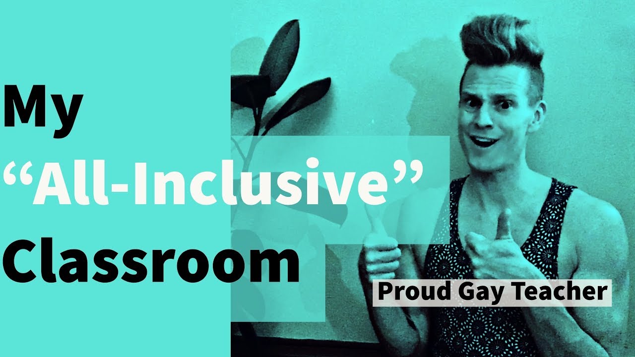My All-Inclusive Classroom | Proud Gay Teacher | Joel Carlovsky