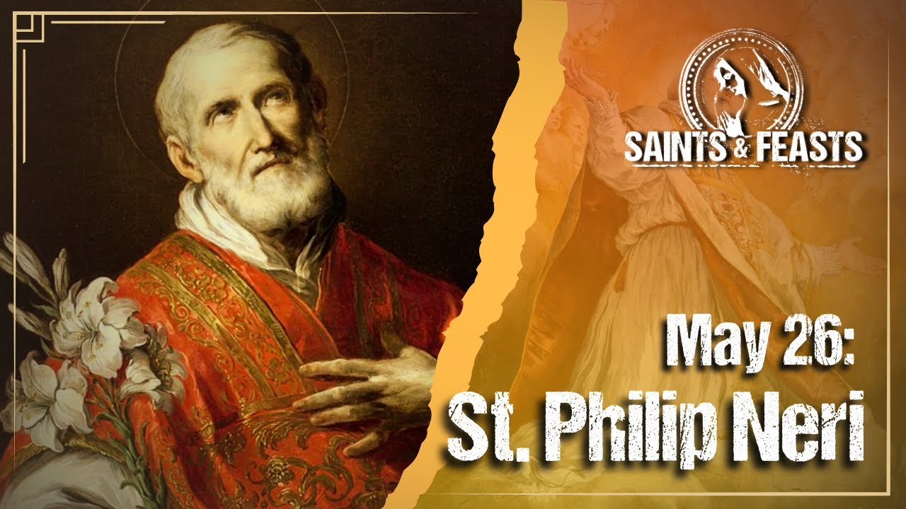 May 26: St. Philip Neri, Priest