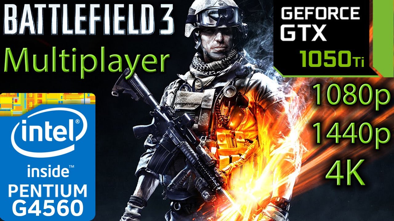 Battlefield 3 Multiplayer - GTX 1050 ti - G4560 - 1080p - 1440p - 4K