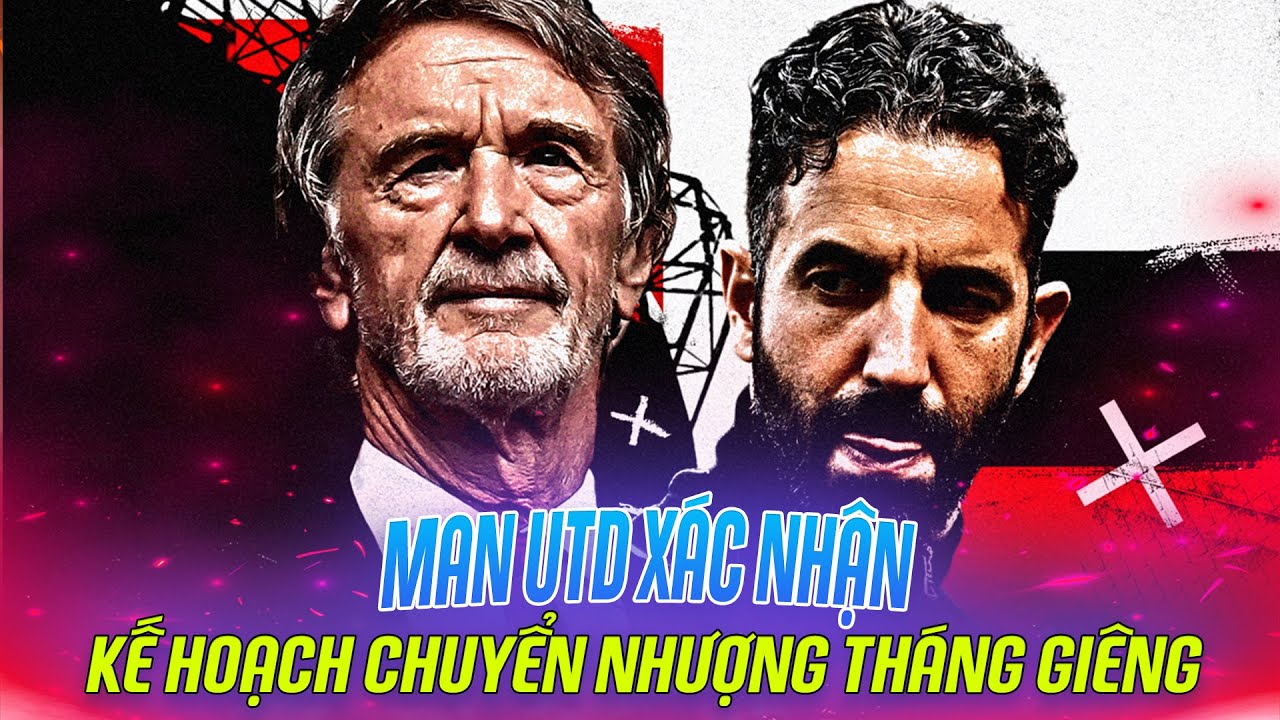 CHÍNH THỨC | MAN UTD XÁC NHẬN KẾ HOẠCH CHUYỂN NHƯỢNG THÁNG GIÊNG!