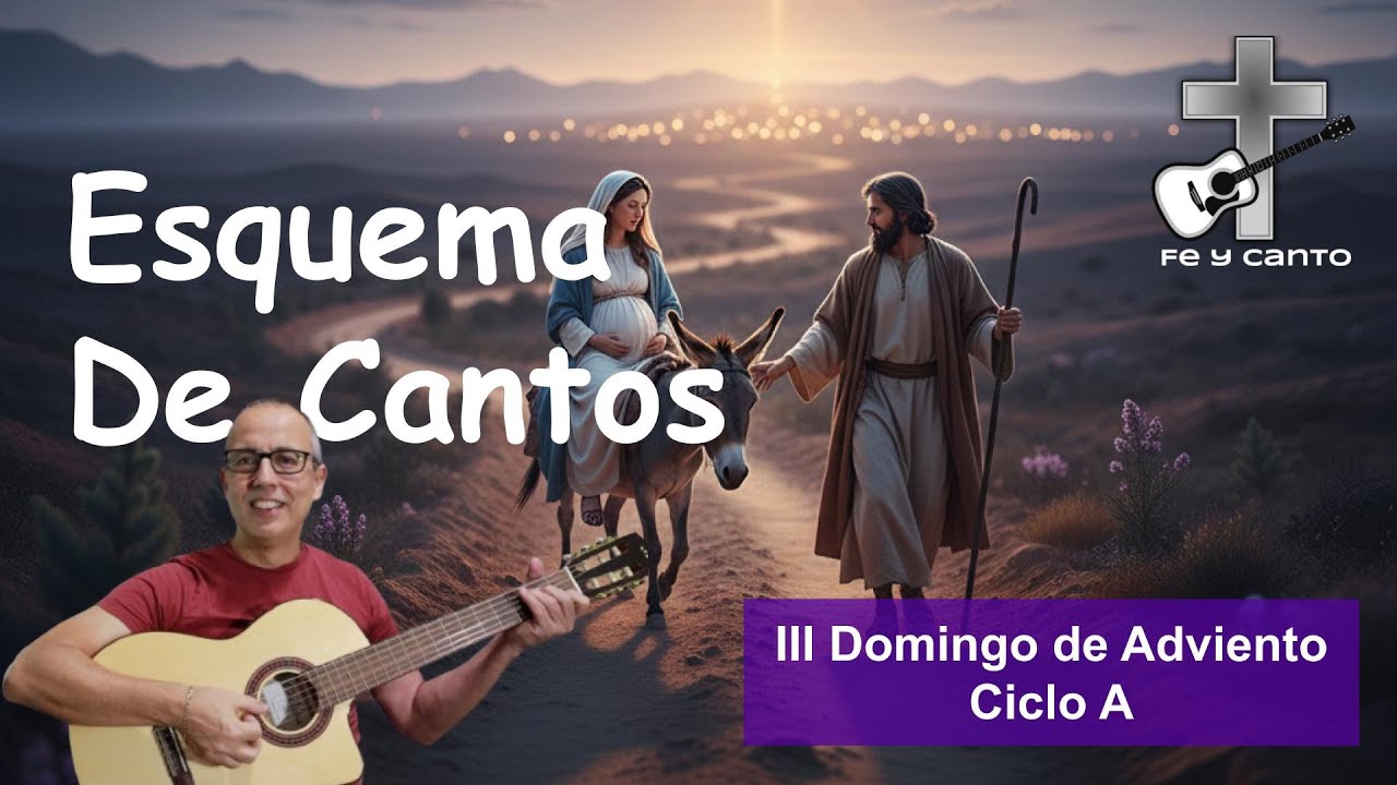 Esquema de Cantos III Domingo de Adviento - Ciclo A (Letra, acordes y PDF)