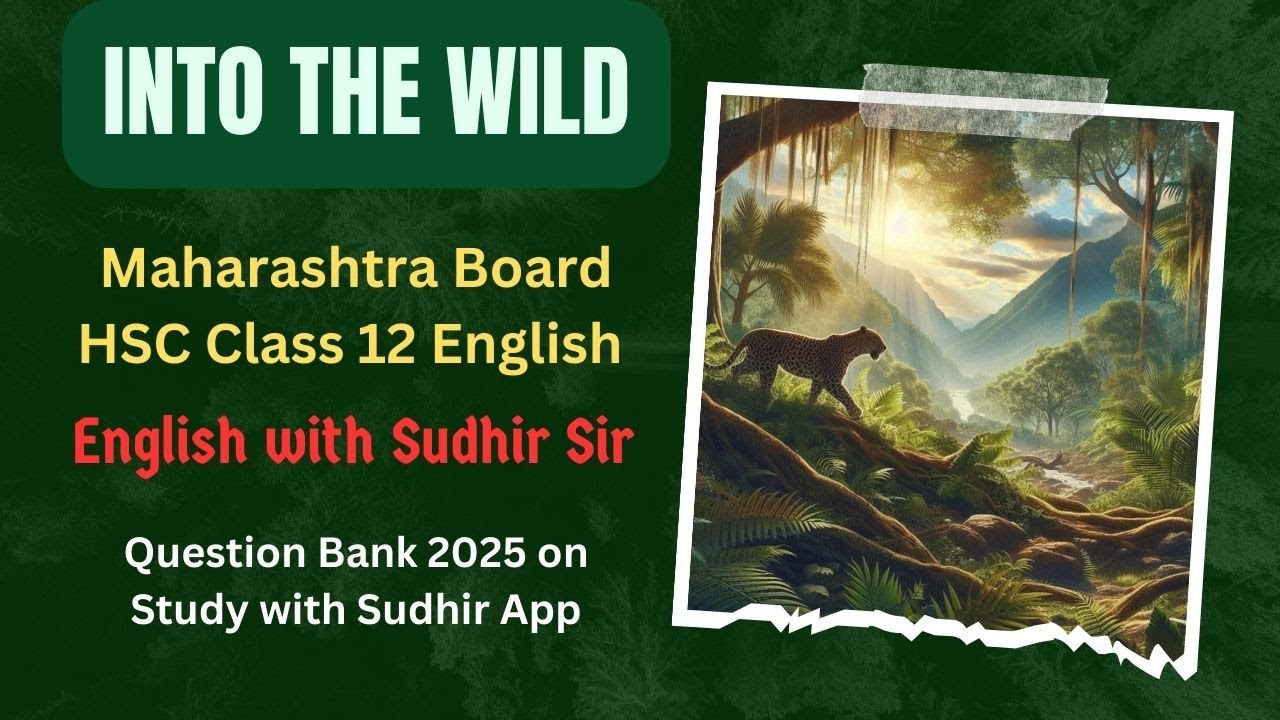 Into the Wild | Maharashtra HSC Class 12 English | Yuvakbharati | English with Sudhir Sir