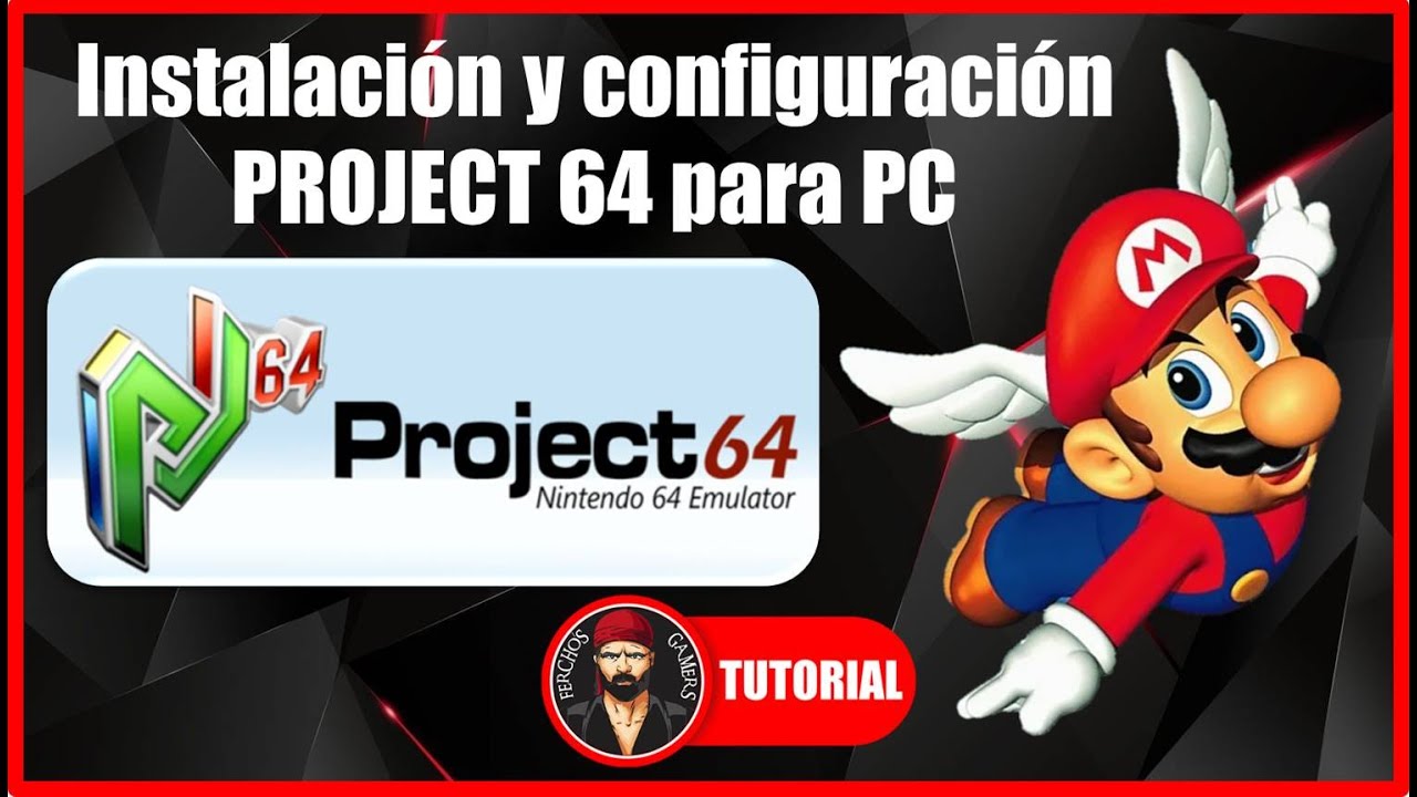 PROJECT 64 (N64 Emulador) Instalación y configuración para PC