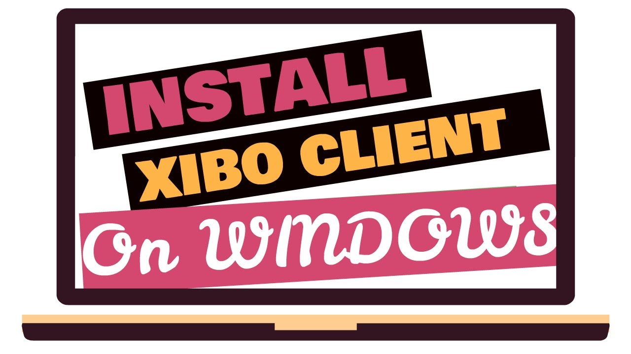 Как установить клиент Xibo Windows и настроить его