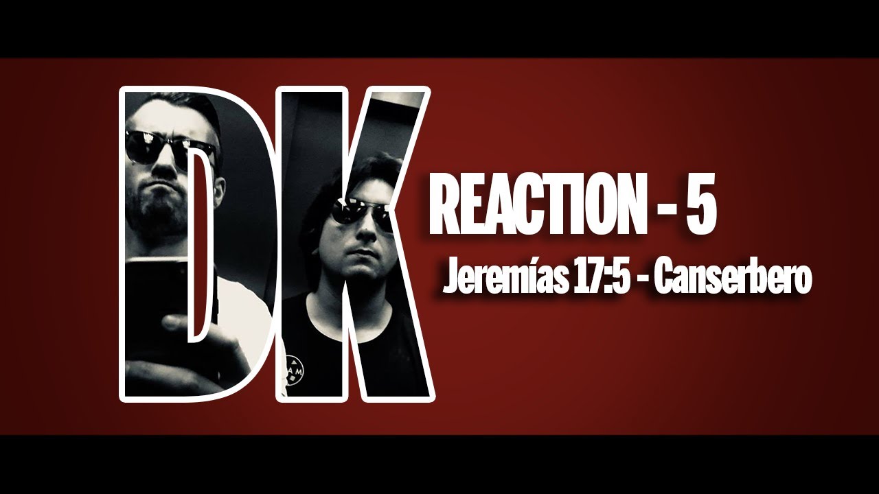 Reacción Jeremías 17:5 - Canserbero