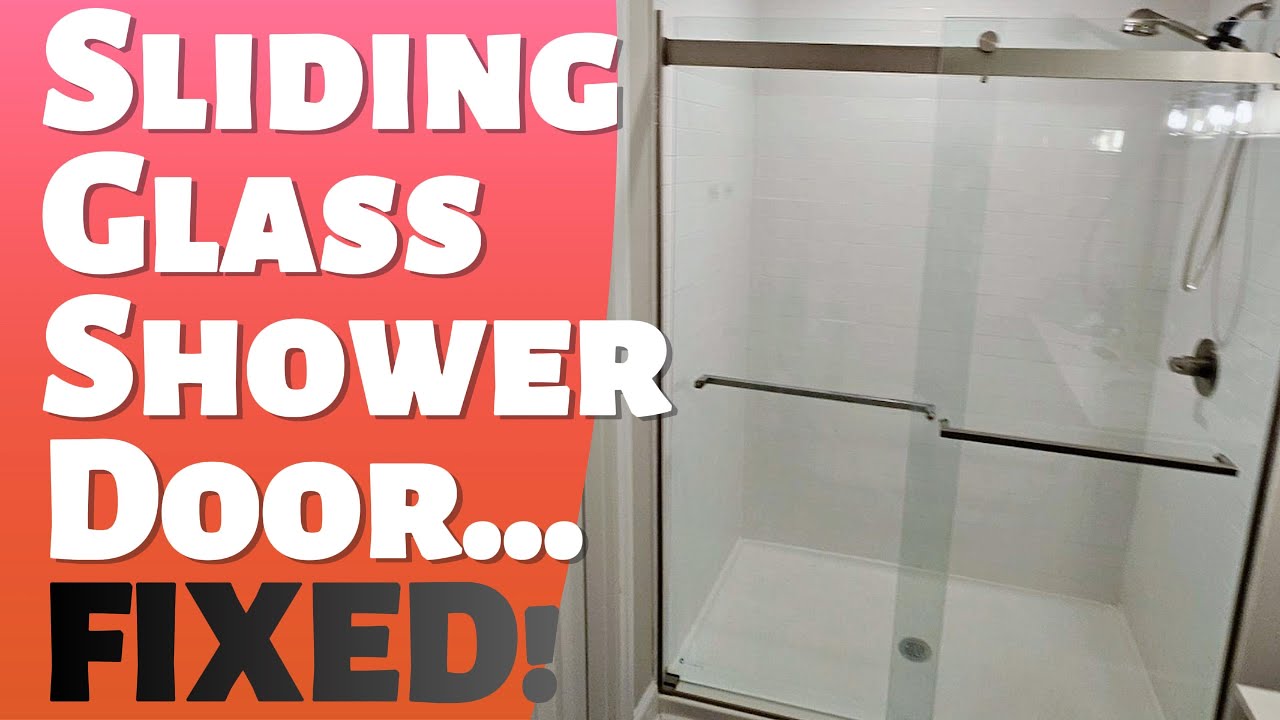 Sliding Glass Shower Door.. Fixed!