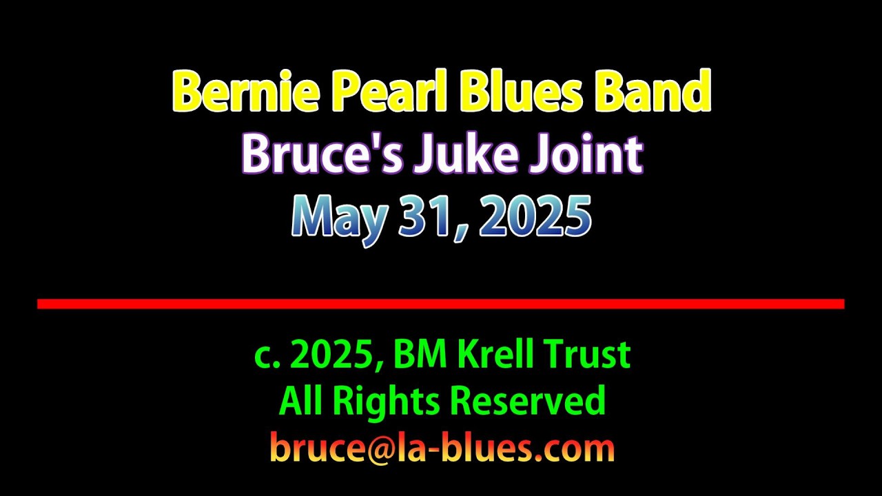 Bernie Pearl Blues Band, Bruce's Juke Joint, 5/31/2025