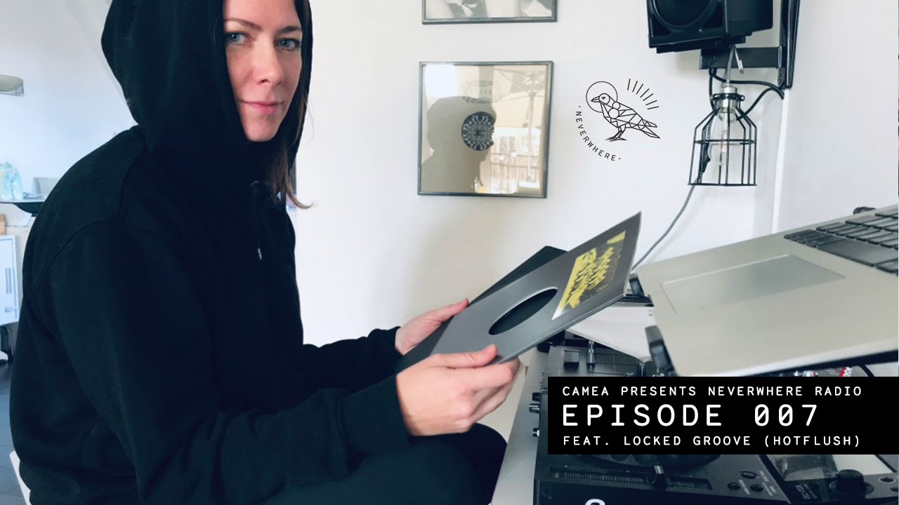 Camea Presents Neverwhere Radio 007 feat. Locked Groove (Hotflush) - Techno, Deep House