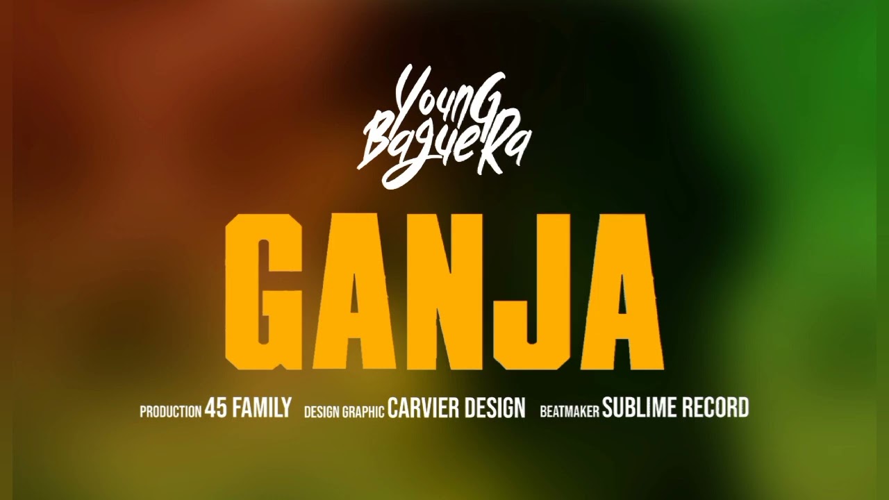 Young Baguera_-GANJA-_ (Vid&eacute;o Officielle)