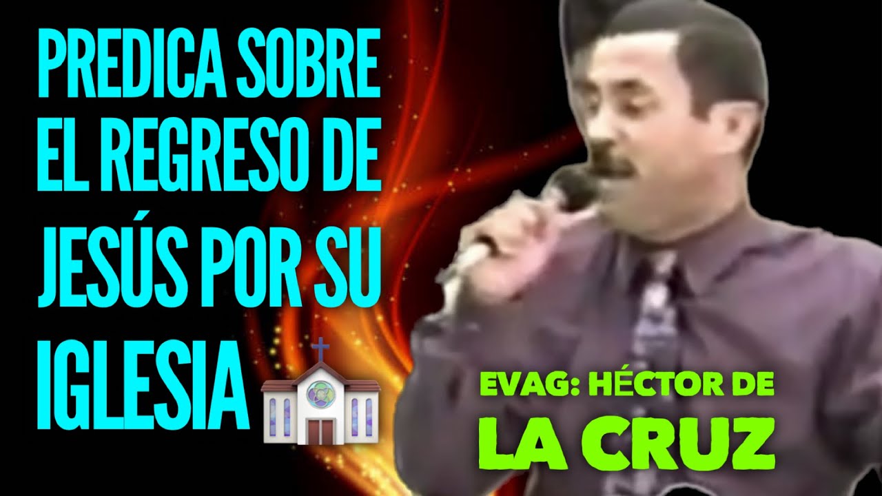 Predica sobre la venida de Jesús por su Iglesia. Evag: Héctor de la Cruz.