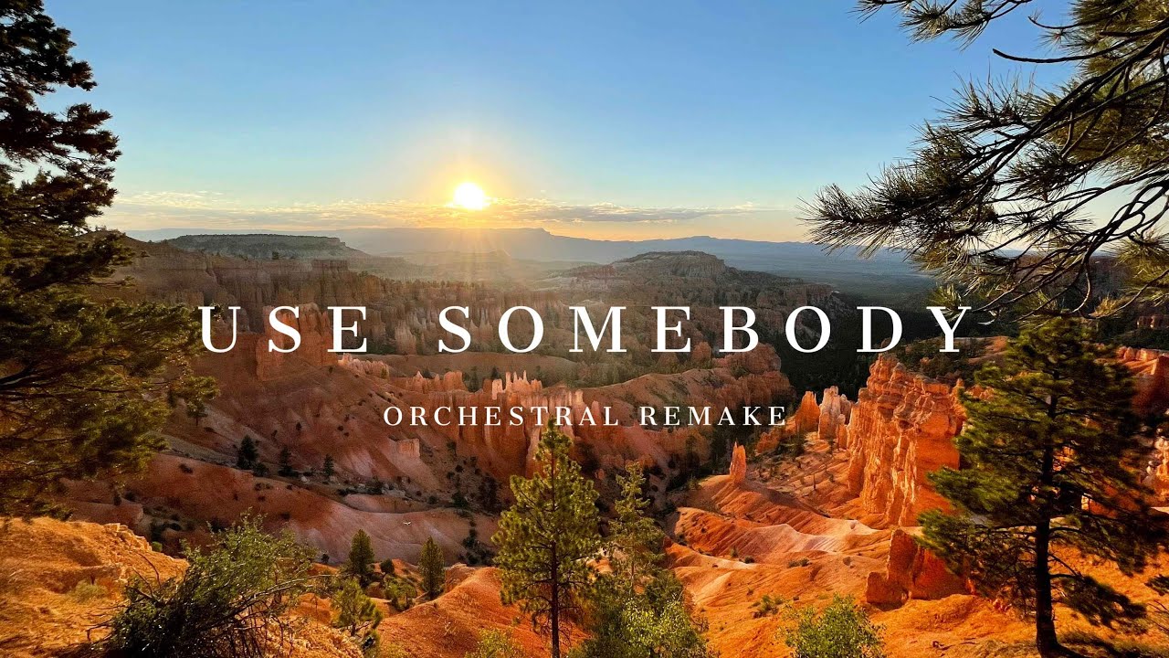 Use Somebody - Kings of Leon (Orchestral Remake)