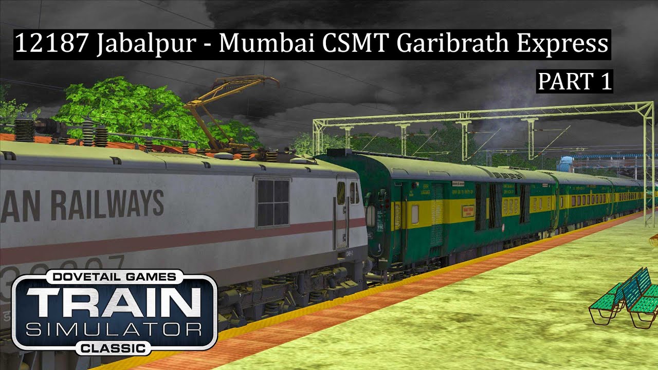 12187 Jabalpur - CSMT Mumbai Garibrath Express🔥 PART 1 | Train Simulator Classic 2022🔥| Hindi
