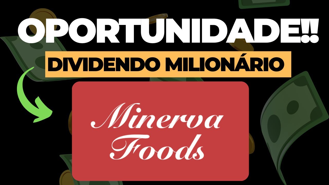 BEEF3: DIVIDENDO MILION&Aacute;RIO CHEGANDO PARA MINERVA FOODS