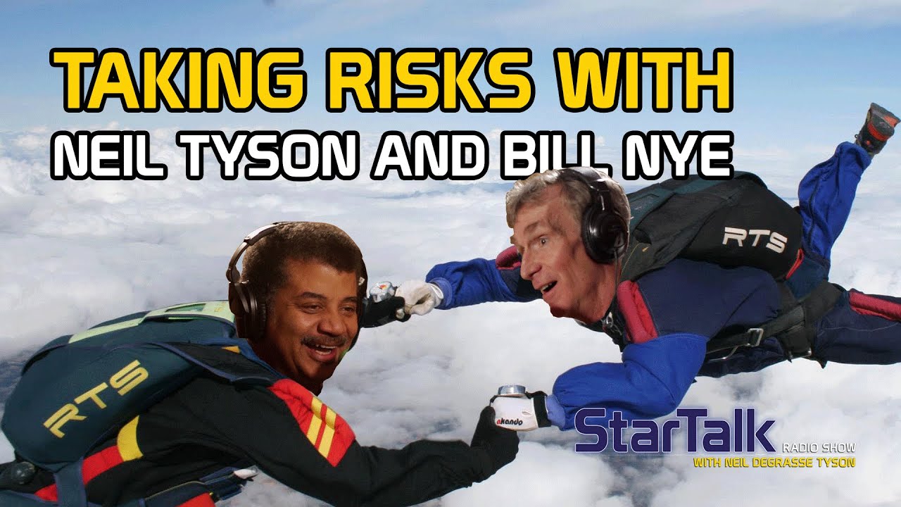 Taking Risks with Neil deGrasse Tyson and Bill Nye