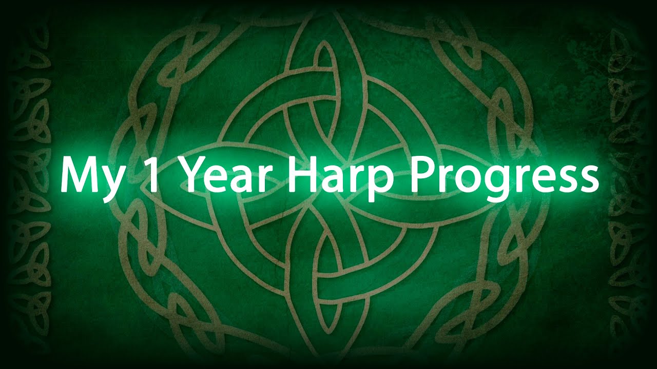 My 1 Year Harp Progress