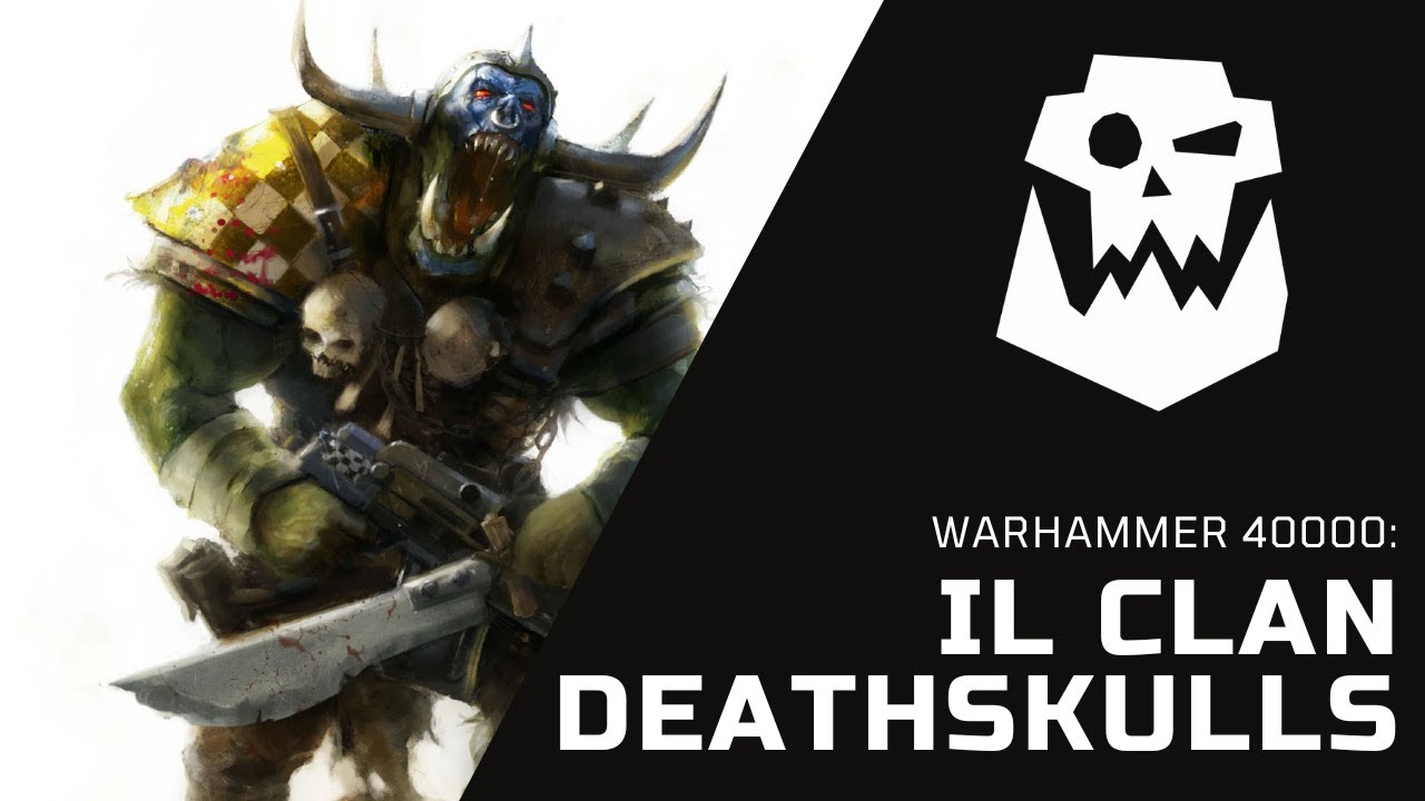 I DEATHSKULLS! Il clan degli orki cleptomani! Lore di Warhammer 40000